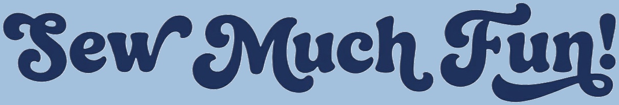 Sew Much Fun!